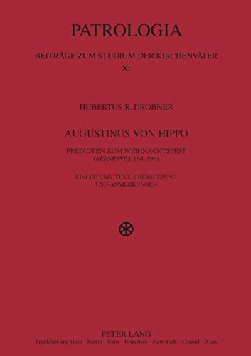 Imagen de archivo de Augustinus von Hippo: Predigten zum Weihnachtsfest ("Sermones /I184-196)- Einleitung, Text, bersetzung und Anmerkungen (Patrologia ? Beitrge zum Studium der Kirchenvter) (German Edition) [Paperback] Drobner, Hubertus a la venta por Brook Bookstore