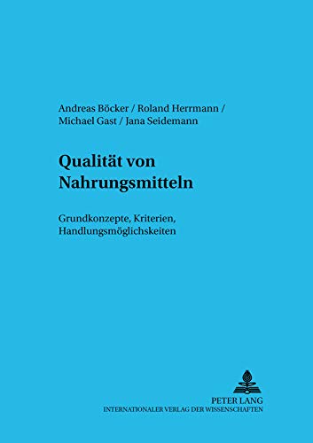 Stock image for Qualitaet Von Nahrungsmitteln: Grundkonzepte, Kriterien, Handlungsmoeglichkeiten (Schriften Zur Internationalen Entwicklungs- Und Umweltforsch) for sale by Revaluation Books