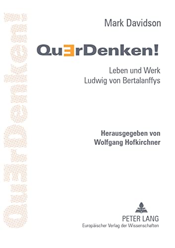 QuErDenken!: Leben und Werk Ludwig von Bertalanffys (German Edition) (9783631512852) by Hofkirchner, Wolfgang