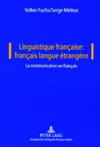 9783631513125: Linguistique franaise : franais langue trangre: La communication en franais