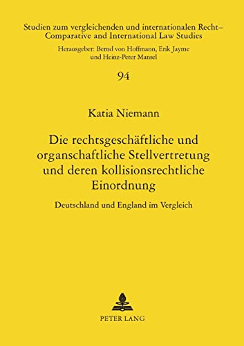 Imagen de archivo de Die rechtsgeschaeftliche und organschaftliche Stellvertretung und deren kollisionsrechtliche Einordnung : Deutschland und England im Vergleich a la venta por Ria Christie Collections