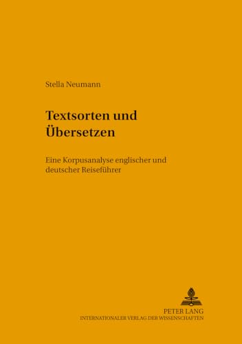 9783631516188: Textsorten und bersetzen: Eine Korpusanalyse englischer und deutscher Reisefhrer (Sabest. Saarbrcker Beitrge zur Sprach- und Translationswissenschaft) (German Edition)