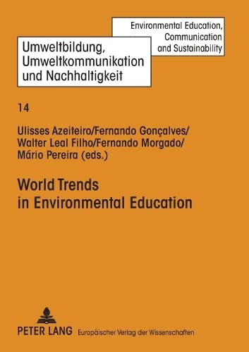 9783631518106: World Trends in Environmental Education (14) (Umweltbildung, Umweltkommunikation Und Nachhaltigkeit / Envi)