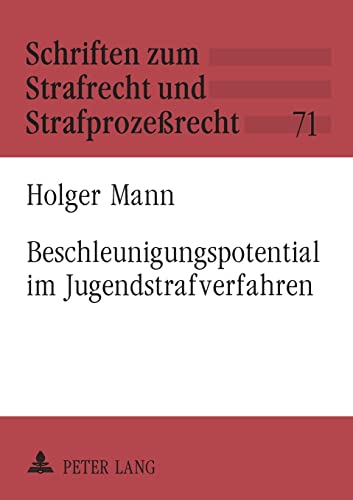 9783631518519: Beschleunigungspotential im Jugendstrafverfahren (71) (Schriften Zum Strafrecht Und Strafprozerecht)