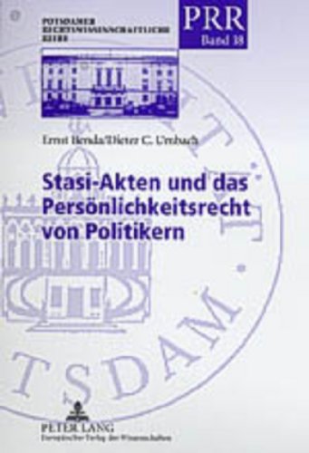 Stasi-Akten und das PersÃ¶nlichkeitsrecht von Politikern: Unter Mitwirkung von Franz-Wilhelm Dollinger (Potsdamer Rechtswissenschaftliche Reihe) (German Edition) (9783631519271) by Benda, Ernst; Umbach, Dieter C.