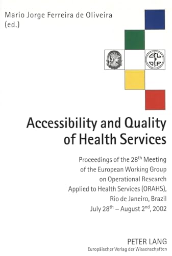 Beispielbild fr Accessibility And Quality Of Health Services: Proceedings Of The 28th Meeting Of The European Working Group On Operational Research Applied To Health Services (orahs), Rio De Janeiro (brazil zum Verkauf von Zubal-Books, Since 1961