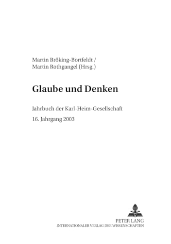 Beispielbild fr Glaube und Denken: Jahrbuch der Karl-Heim-Gesellschaft. zum Verkauf von Grammat Antiquariat