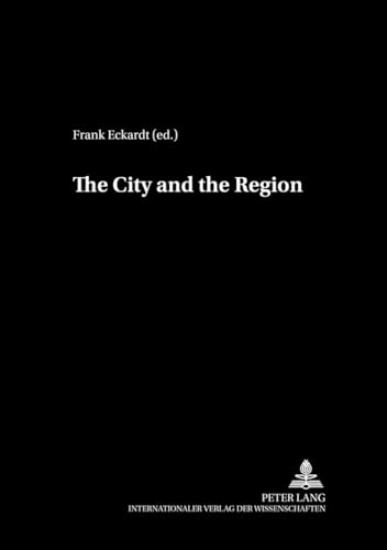 Beispielbild fr The City and the Region: 4 (European City in Transition) zum Verkauf von Bopcap Books