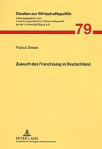 Beispielbild fr Zukunft des Franchising in Deutschland: Analyse von Beschftigungspotenzialen mit Vorschlgen fr verbesserte Wachstumsbedingungen zum Verkauf von medimops