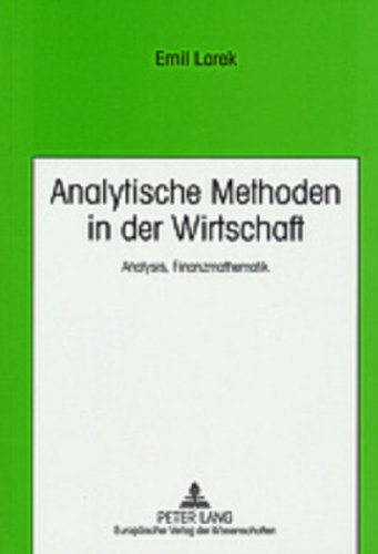 Beispielbild fr Analytische Methoden in der Wirtschaft : Analysis, Finanzmathematik zum Verkauf von Buchpark