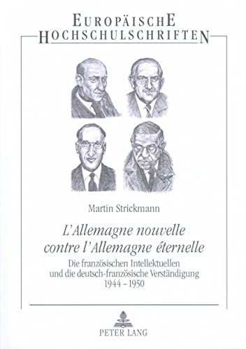 L?Allemagne nouvelle contre l?Allemagne éternelle'. - Strickmann, Martin