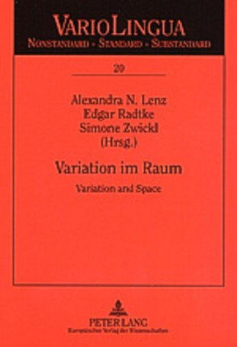 Variation im Raum: Variation and Space (Variolingua. Nonstandard â€“ Standard â€“ Substandard) (English and German Edition) (9783631522431) by Lenz, Alexandra N.; Radtke, Edgar; Zwickl, Simone