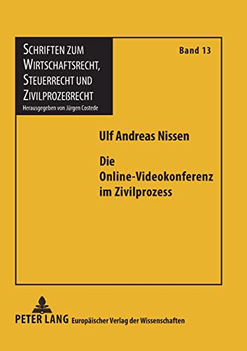 Stock image for Die Online-Videokonferenz Im Zivilprozess (Schriften Zum Wirtschaftsrecht, Steuerrecht Und Zivilprozere) for sale by Revaluation Books