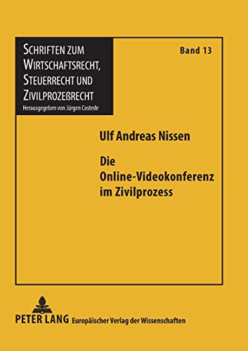 9783631522479: Die Online-Videokonferenz im Zivilprozess (Schriften zum Wirtschafts- und Medienrecht, Steuerrecht und Zivilprozerecht) (German Edition)