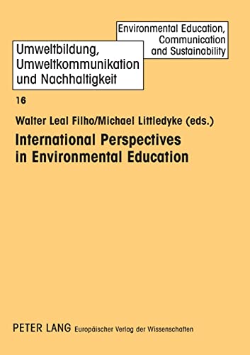 9783631522967: International Perspectives in Environmental Education (16) (Umweltbildung, Umweltkommunikation und Nachhaltigkeit Environmental Education, Communication and Sustainability)