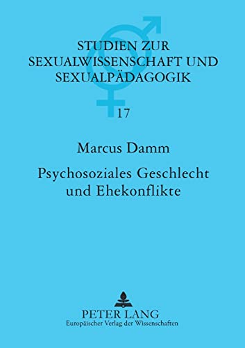 Beispielbild fr Psychosoziales Geschlecht und Ehekonflikte; Eine empirische Untersuchung an Ehe- und Familienberatungsstellen zum Verkauf von Blackwell's