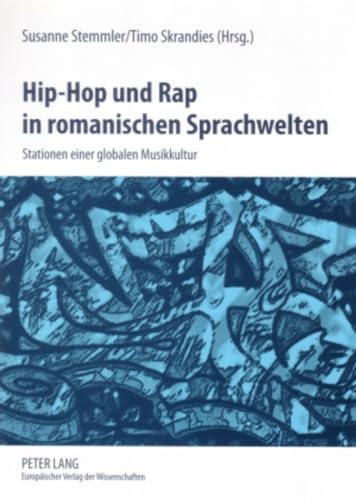 Beispielbild fr Hip-Hop und Rap in romanischen Sprachwelten: Stationen einer globalen Musikkultur zum Verkauf von Buchmarie