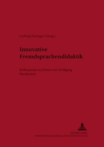 Beispielbild fr Innovative Fremdsprachendidaktik: Kolloquium zu Ehren von Wolfgang Butzkamm (Aachen British and American Studies / Aachener Studien zur Anglistik und Amerikanistik, Band 17) zum Verkauf von medimops