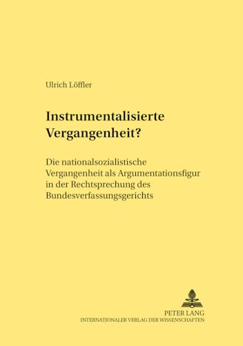 Imagen de archivo de Instrumentalisierte Vergangenheit? a la venta por Antiquariat  Werner Haschtmann