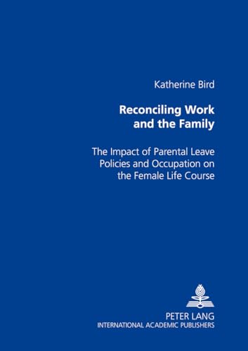 Beispielbild fr Reconciling Work and the Family The Impact of Parental Leave Poli zum Verkauf von Librairie La Canopee. Inc.