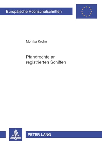 Stock image for Die Pfandrechte an Registrierten Schiffen (Europaeische Hochschulschriften / European University Studie) for sale by Revaluation Books