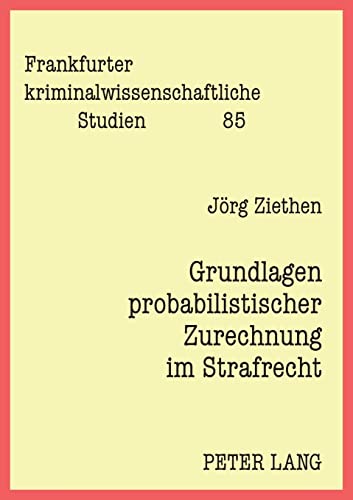 Stock image for Grundlagen probabilistischer Zurechnung im Strafrecht for sale by Ria Christie Collections