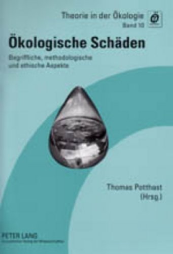 9783631528495: Oekologische Schaeden: Begriffliche, Methodologische Und Ethische Aspekte: 10 (Theorie in Der Oekologie)