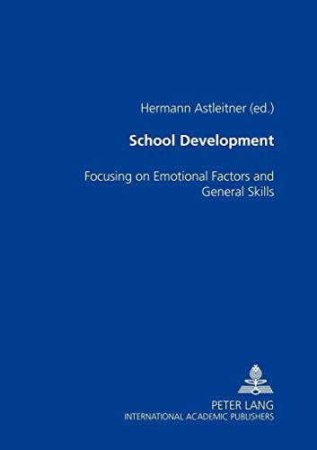 Beispielbild fr School Development: Focusing on Emotional Factors and General Skills zum Verkauf von medimops