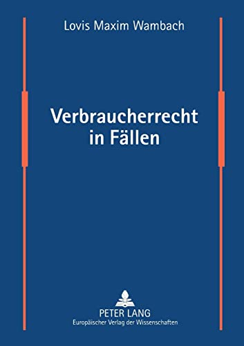 Stock image for Verbraucherrecht in Fllen: Flle und Lsungen aus dem Verbraucherschutzrecht (German Edition) for sale by Brook Bookstore