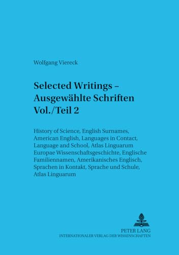 Stock image for Selected Writings - vol. 2 Ausgewahlte Schriften: History of Science, English Surnames, American English, Languages in Contact, Language and School, Atlas Linguarum . in English Linguistics) (German Edition) for sale by Zubal-Books, Since 1961