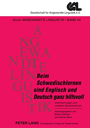 Beispielbild fr Beim Schwedischlernen sind Englisch und Deutsch ganz hilfsvoll. Untersuchungen zum multiplen Sprachenlernen. Gesellschat fr angewandte Linguistik e.V. GAL Forum angewandte Linguistik Band 44 zum Verkauf von Bernhard Kiewel Rare Books