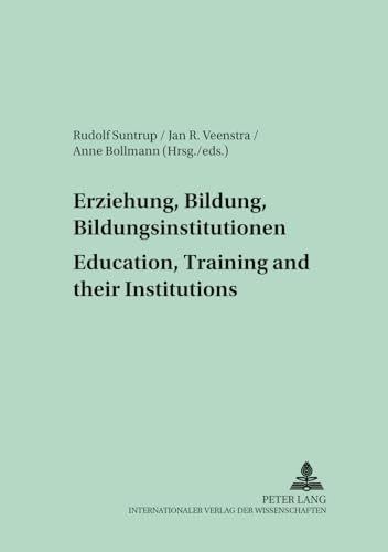 Education, Training and Their Institutions = Erziehung, Bildung, Bildungsinstitutionen