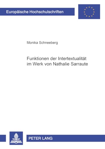 9783631531228: Funktionen Der Intertextualitaet Im Werk Von Nathalie Sarraute: 276 (Europaeische Hochschulschriften / European University Studie)