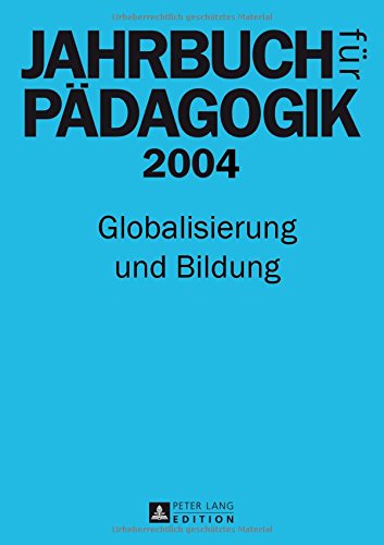 Imagen de archivo de Jahrbuch fr Pdagogik 2004 - Globalisierung und Bildung a la venta por Der Ziegelbrenner - Medienversand