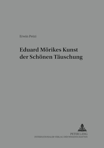 9783631532058: Eduard Moerikes Kunst Der Schoenen Taeuschung: 89 (Regensburger Beitraege Zur Deutschen Sprach- Und Literaturwi)