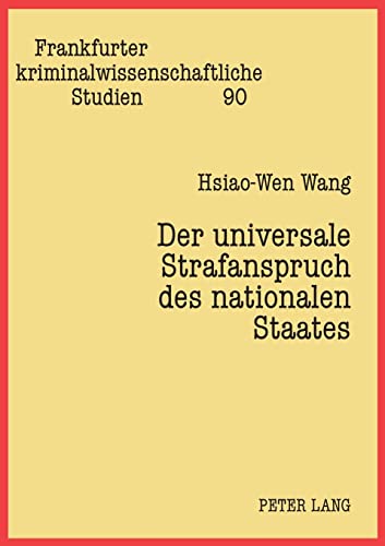 Stock image for Der universale Strafanspruch des nationalen Staates : Eine Untersuchung ueber das Weltrechtsprinzip im Internationalen Strafrecht for sale by Ria Christie Collections