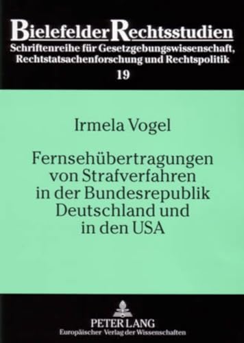 9783631532423: Fernsehuebertragungen Von Strafverfahren in Der Bundesrepublik Deutschland Und in Den USA: 19 (Bielefelder Rechtsstudien)