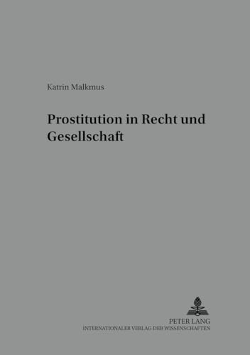 9783631532782: Prostitution in Recht Und Gesellschaft