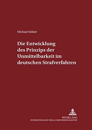 Stock image for Die Entwicklung Des Prinzips Der Unmittelbarkeit Im Deutschen Strafverfahren (Paperback) for sale by CitiRetail