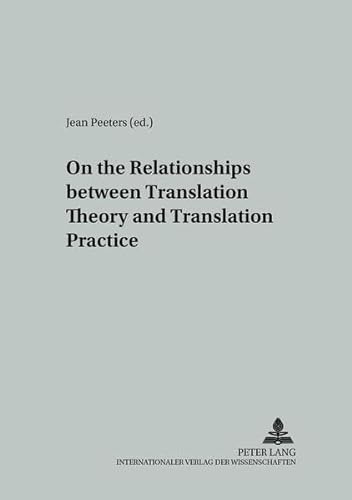 Stock image for On The Relationships Between Translation Theory And Translation Practice: v. Band 19 for sale by MB Books