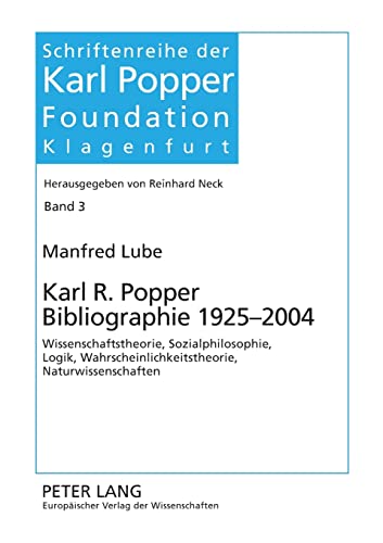 Stock image for Karl R. Popper Bibliographie 1925-2004 : Wissenschaftstheorie; Sozialphilosophie; Logik; Wahrscheinlichkeitstheorie; Naturwissenschaften for sale by Ria Christie Collections