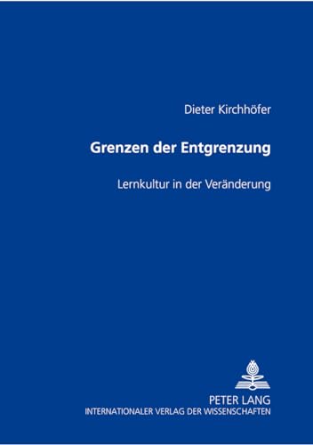 Stock image for Grenzen Der Entgrenzung: Lernkultur in Der Veranderung for sale by Revaluation Books