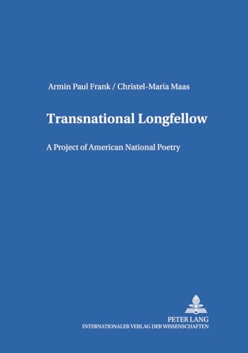Stock image for Transnational Longfellow. A Project of American National Poetry. for sale by Antiquariat Kai Gro