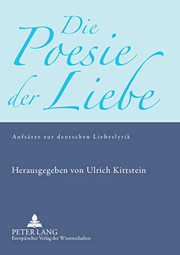 Stock image for Die Poesie der Liebe : Aufsaetze zur deutschen Liebeslyrik for sale by Ria Christie Collections