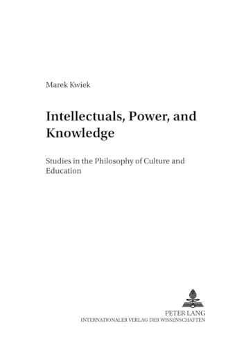 Beispielbild fr Intellectuals, Power, and Knowledge Studies in the Philosophy of zum Verkauf von Librairie La Canopee. Inc.