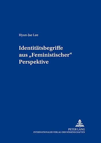 Identitätsbegriffe aus "Feministischer Perspektive"