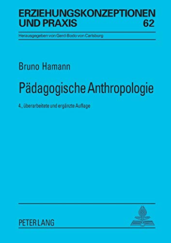 Beispielbild fr Paedagogische Anthropologie: Theorien - Modelle - Strukturen - Eine Einfuehrung (62) (Erziehungskonzeptionen Und Praxis) zum Verkauf von Thomas Emig