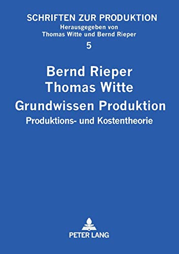 Stock image for Grundwissen Produktion : Produktions- und Kostentheorie for sale by Ria Christie Collections
