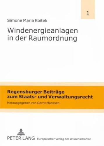 9783631537817: Windenergieanlagen in Der Raumordnung: 1 (Regensburger Beitraege Zum Staats- Und Verwaltungsrecht)