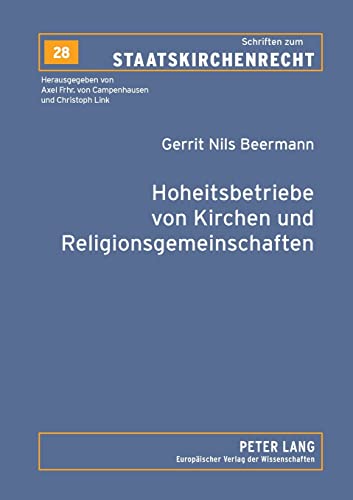 9783631538869: Hoheitsbetriebe von Kirchen und Religionsgemeinschaften: Eine koerperschaftsteuerliche Untersuchung (28) (Schriften Zum Staatskirchenrecht)